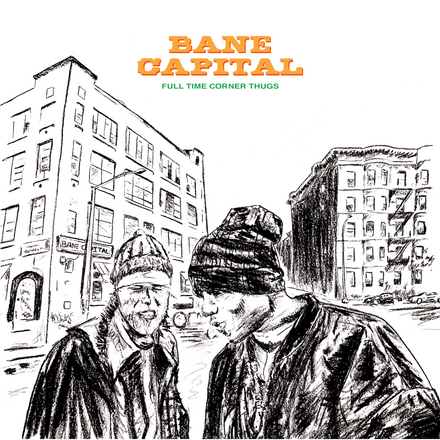 BANE CAPITAL - FULL TIME CORNER THUGS